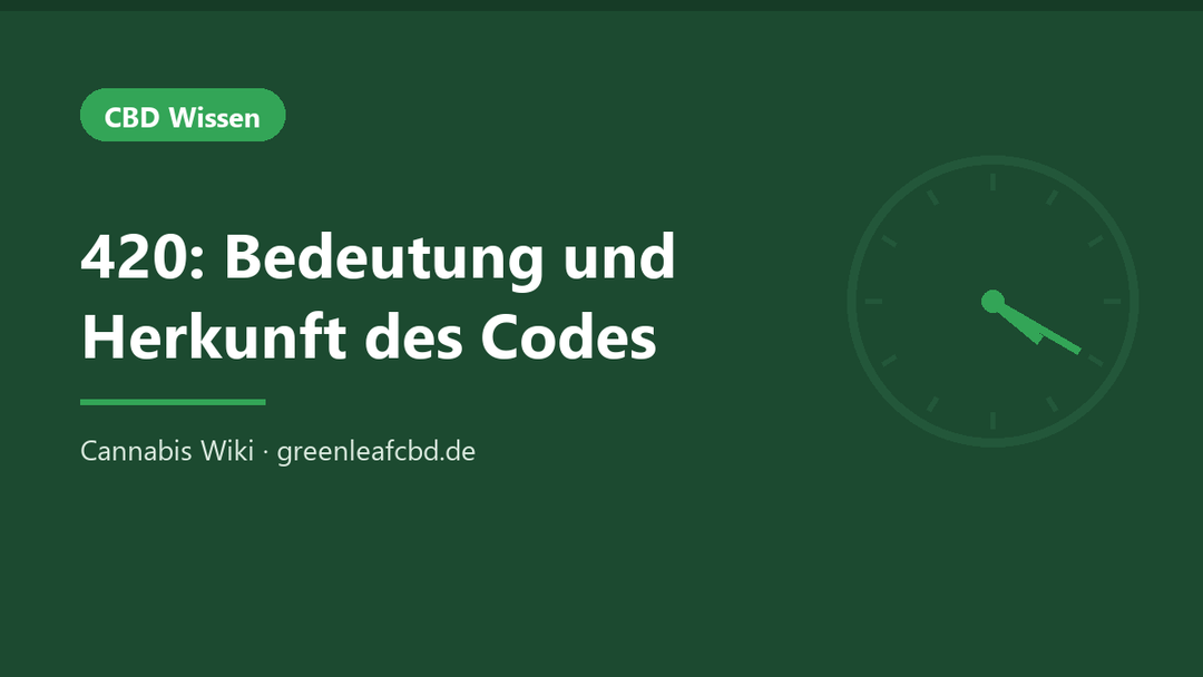 420 Bedeutung: Herkunft des bekanntesten Codes der Cannabis-Kultur