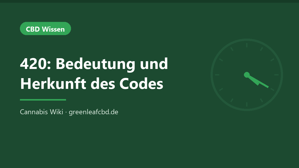 420 Bedeutung: Herkunft des bekanntesten Codes der Cannabis-Kultur