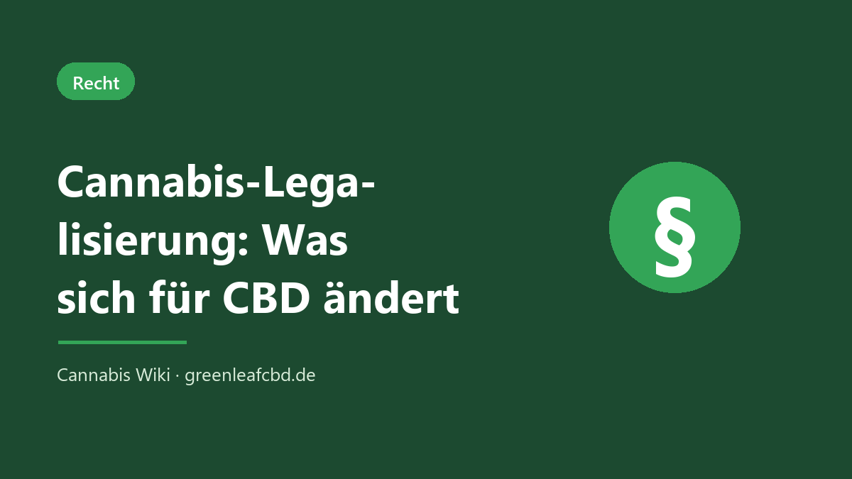 Cannabis-Legalisierung – was sich für CBD ändert