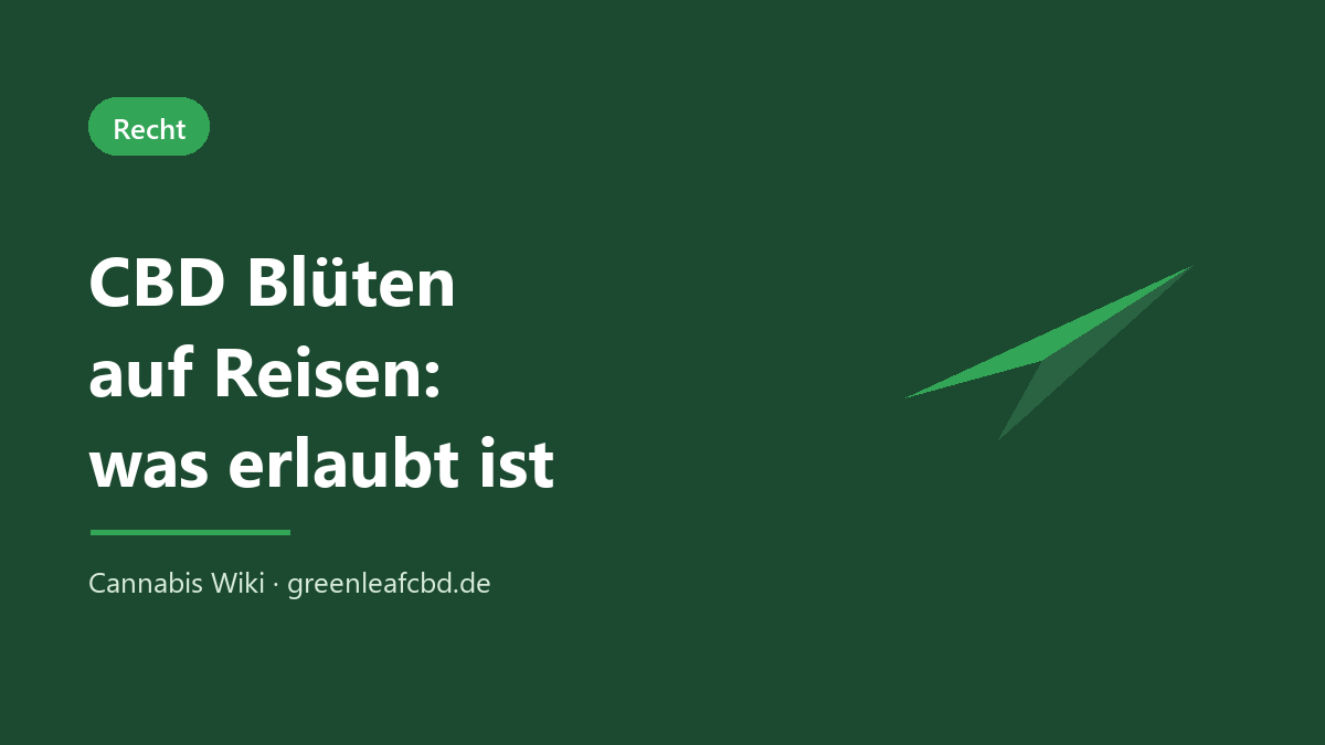 CBD Blüten auf Reisen – was erlaubt ist