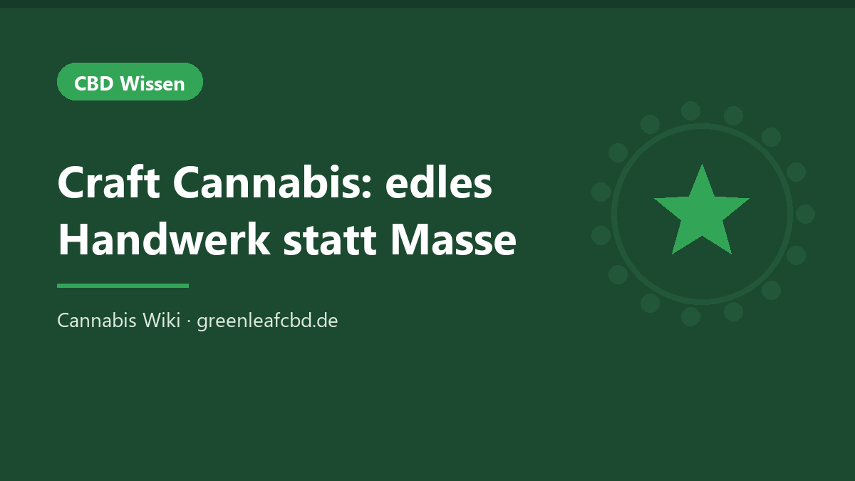 Titelbild: Craft Cannabis – edles Handwerk statt Masse