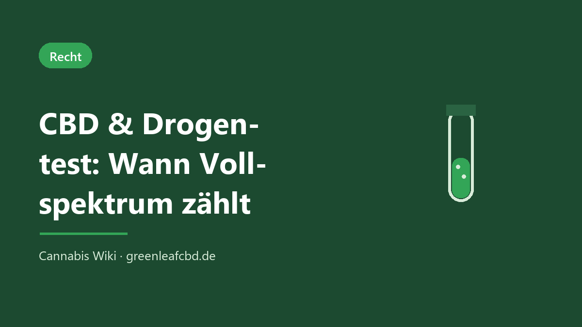 CBD und Drogentest – wann Vollspektrum zum Problem wird