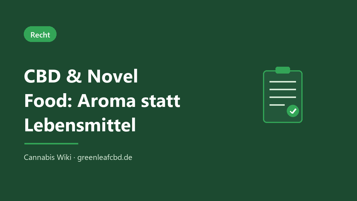 CBD und Novel Food – Aroma- und Sammlerprodukt statt Lebensmittel