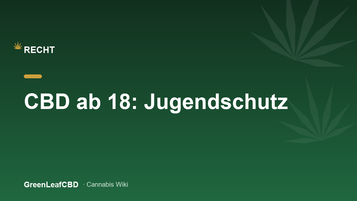 CBD ab 18: Jugendschutz und Altersgrenze beim Kauf von Aromablueten