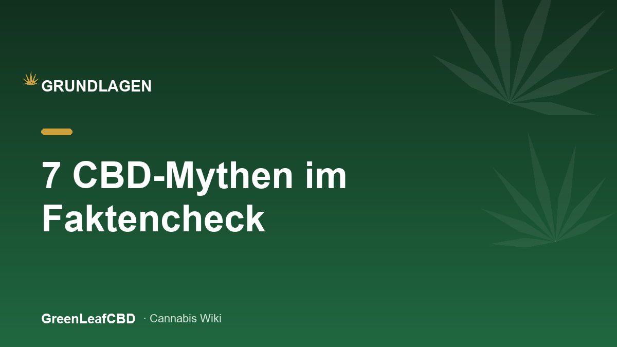 CBD Mythen im Faktencheck: sieben Irrtuemer rund um CBD Blueten
