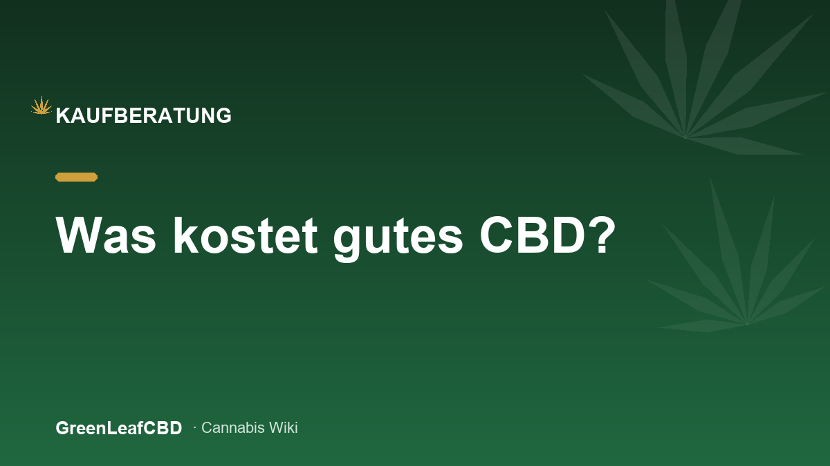 Preisfaktoren bei CBD Blueten: Qualitaet von Anbau bis Laborpruefung bestimmt den Preis