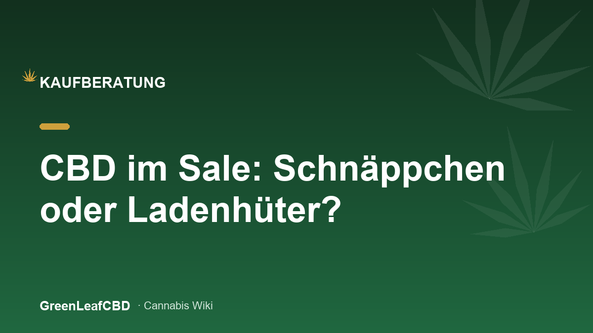 CBD im Sale: Schnaeppchen oder Ladenhueter? - Titelbild