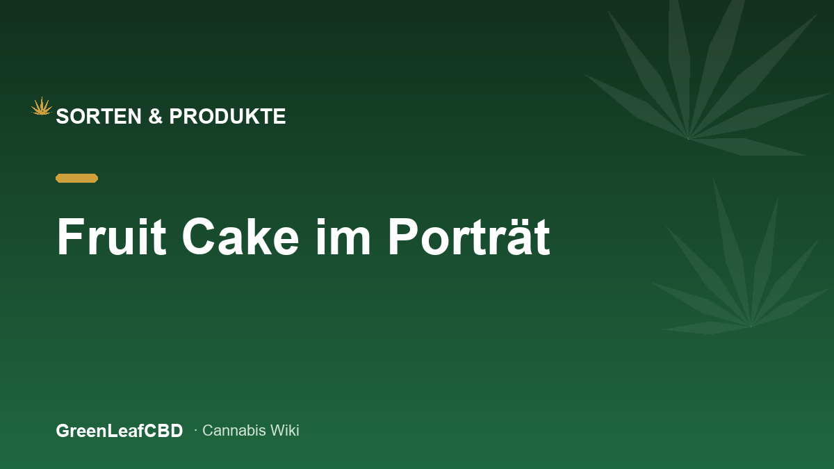 Fruit Cake im Portraet: die Dessert-Bluete - Titelbild