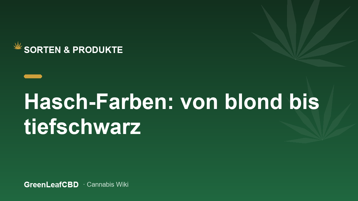Hasch-Farben: von blond bis tiefschwarz - Titelbild