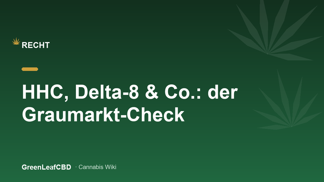 HHC, Delta-8 und Co.: der Graumarkt-Check - Titelbild