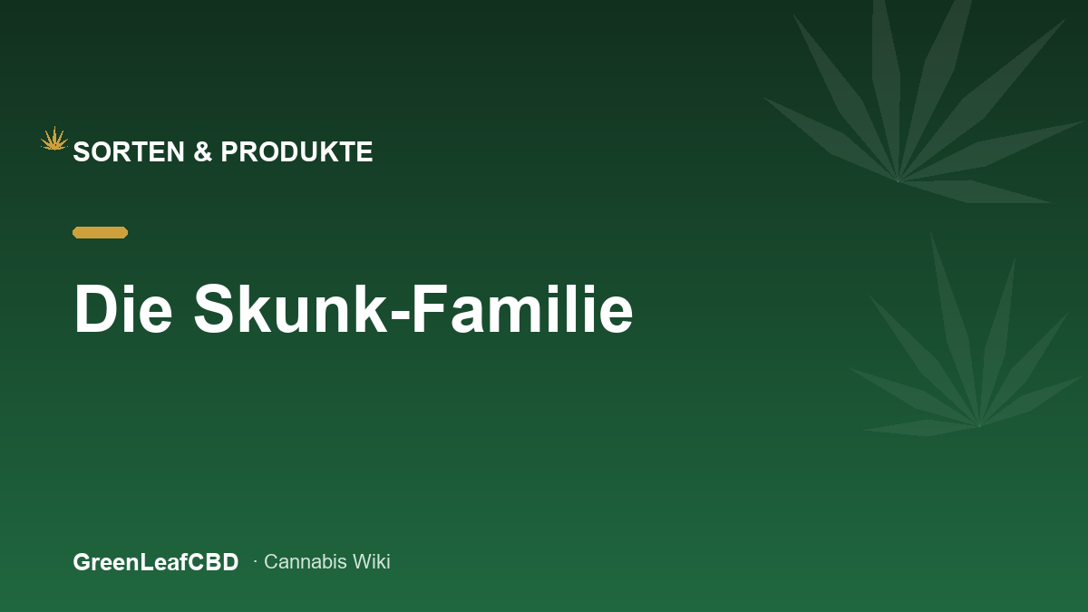 Die Skunk-Familie: legendaere Sortenlinie mit erdig-suessem Aroma